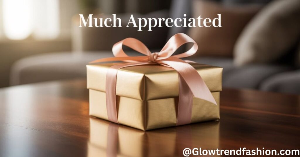 Much appreciated