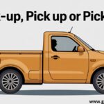 Pick-Up, Pick Up or Pickup: What’s the Correct Usage?